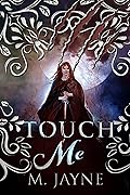 Touch Me