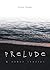 Prelude: & Other Stories