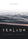 Prelude: & Other Stories