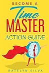 Become a Time Master Action Guide