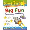 Big Fun Learning Workbook: Ages 5-7 (Gold Stars)
