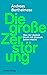 Die große Zerstörung: Was der digitale Bruch mit unserem Leben macht (German Edition)