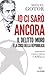 Io ci sarò ancora. Il delitto Moro e la crisi della Repubblica by Miguel Gotor