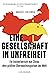 Eine Gesellschaft in Unfreiheit: Ein Insiderbericht aus China, dem größten Überwachungsstaat der Welt - Mit einem Vorwort von Peter Kloeppel (German Edition)