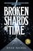 Broken Shards of Time
