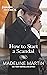 How to Start a Scandal by Madeline Martin How to Start a Scandal by Madeline Martin