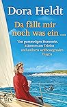 Da fällt mir noch was ein ...: Von pummeligen Hummeln, telefonierenden Männern und anderen weltbewegenden Fragen (German Edition) Da fällt mir noch was ein ...: Von pummeligen Hummeln, telefonierenden Männern und anderen weltbewegenden Fragen (German Edition)