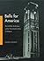Bells for America: The Cold War, Modernism, and the Netherlands Carillon in Arlington (Refiguring Modernism)