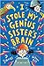 I Stole My Genius Sister's Brain