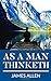 As A Man Thinketh (Annotated): Inspirational Mastery & Wisdom | Elevate Your Thoughts