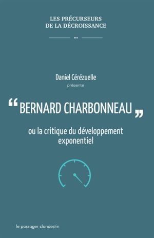 Bernard Charbonneau ou la critique du développement exponentiel (Paperback)
