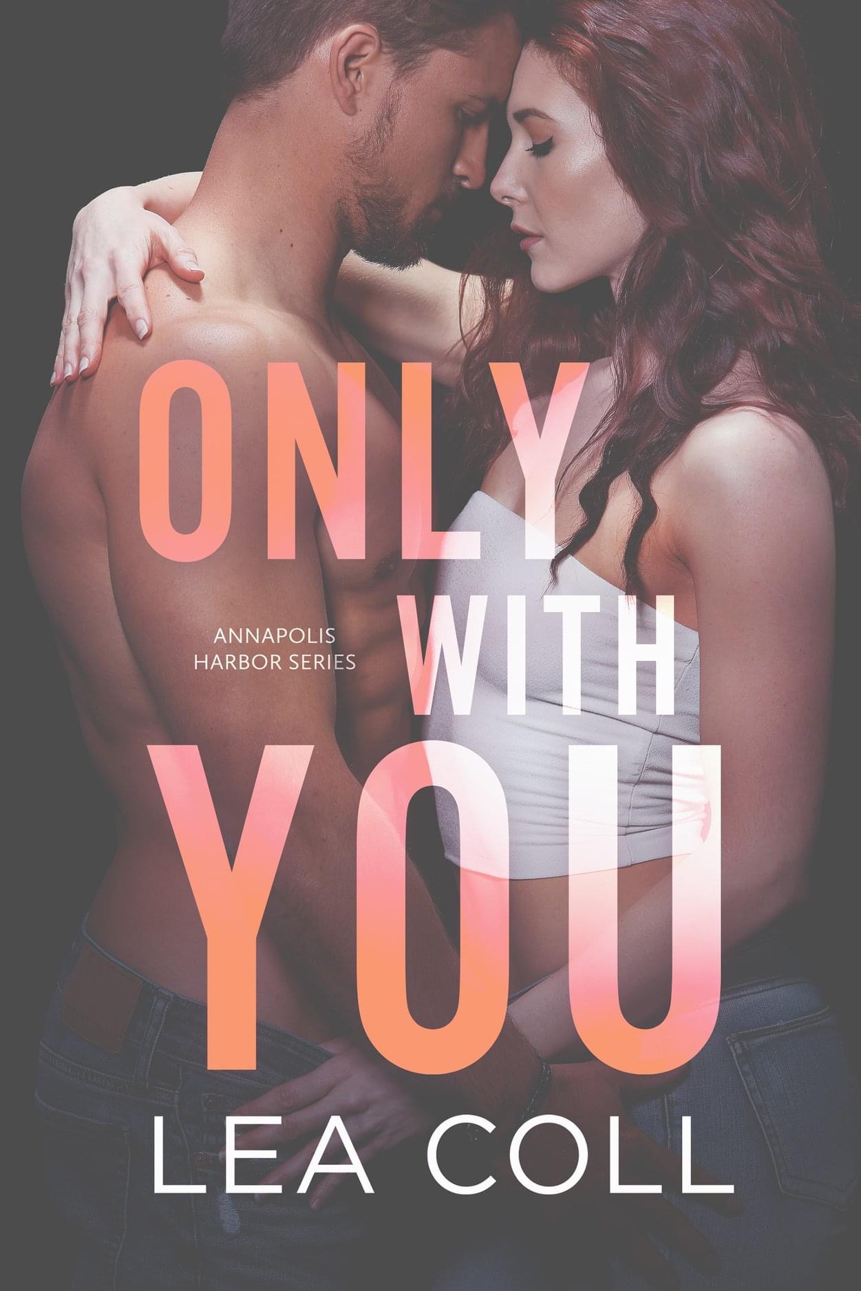 Only with You (Annapolis Harbor, #1)