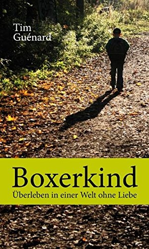 Boxerkind Überleben In Einer Welt Ohne Liebe