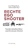 Rechte Egoshooter: Von der virtuellen Hetze zum Livestream-Attentat