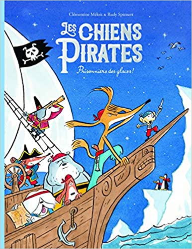 Les chiens pirates : Prisonniers des glaces !