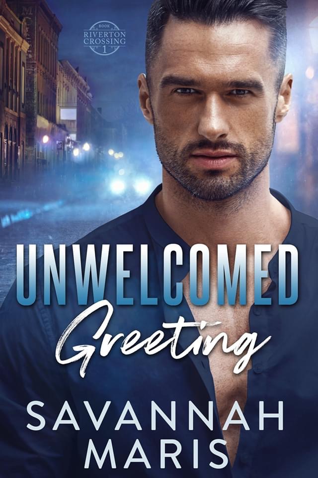 Unwelcomed Greeting (Riverton Crossing, #1)