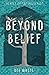 Beyond Belief