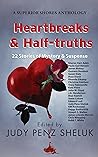 Heartbreaks & Half-truths: 22 Stories of Mystery & Suspense