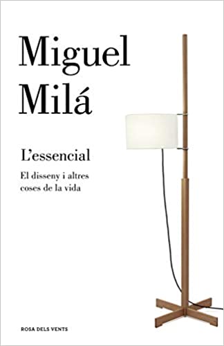 L'essencial. El disseny i altres coses de  la vida