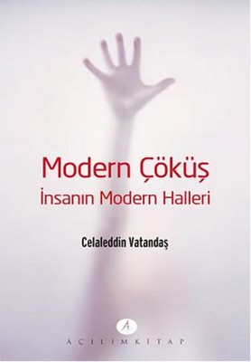 Modern Çöküş, İnsanın Modern Halleri (Paperback)