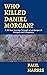 Who Killed Daniel Morgan?: A 30-year Journey Through a Landscape of Intrigue and Conspiracy