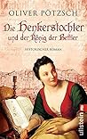 Die Henkerstochter und der König der Bettler by Oliver Pötzsch