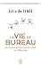 La vie de bureau ou comment je suis tombée en Absurdie  by Julia de Funès
