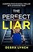 The Perfect Liar by Debra Lynch