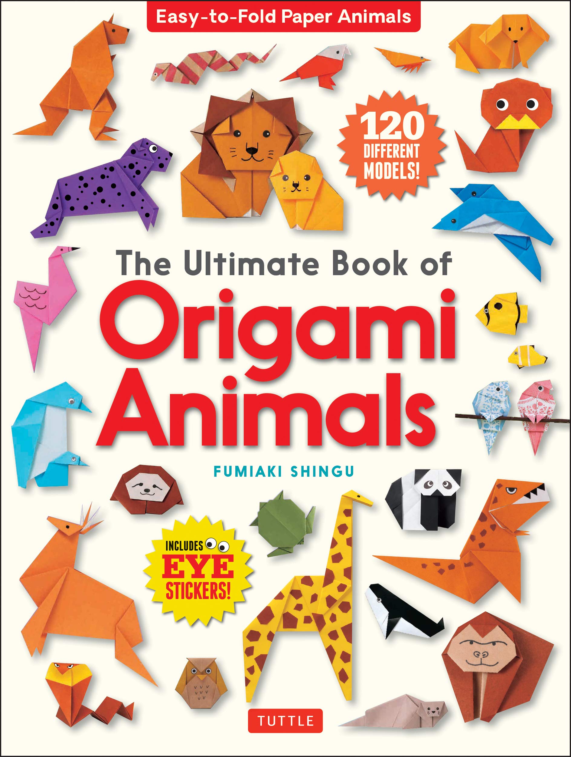 Ultimate Book of Origami Animals: Easy-to-Fold Paper Animals; Instructions for 120 Models! (Kindle Edition)