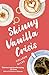 Skinny Vanilla Crisis