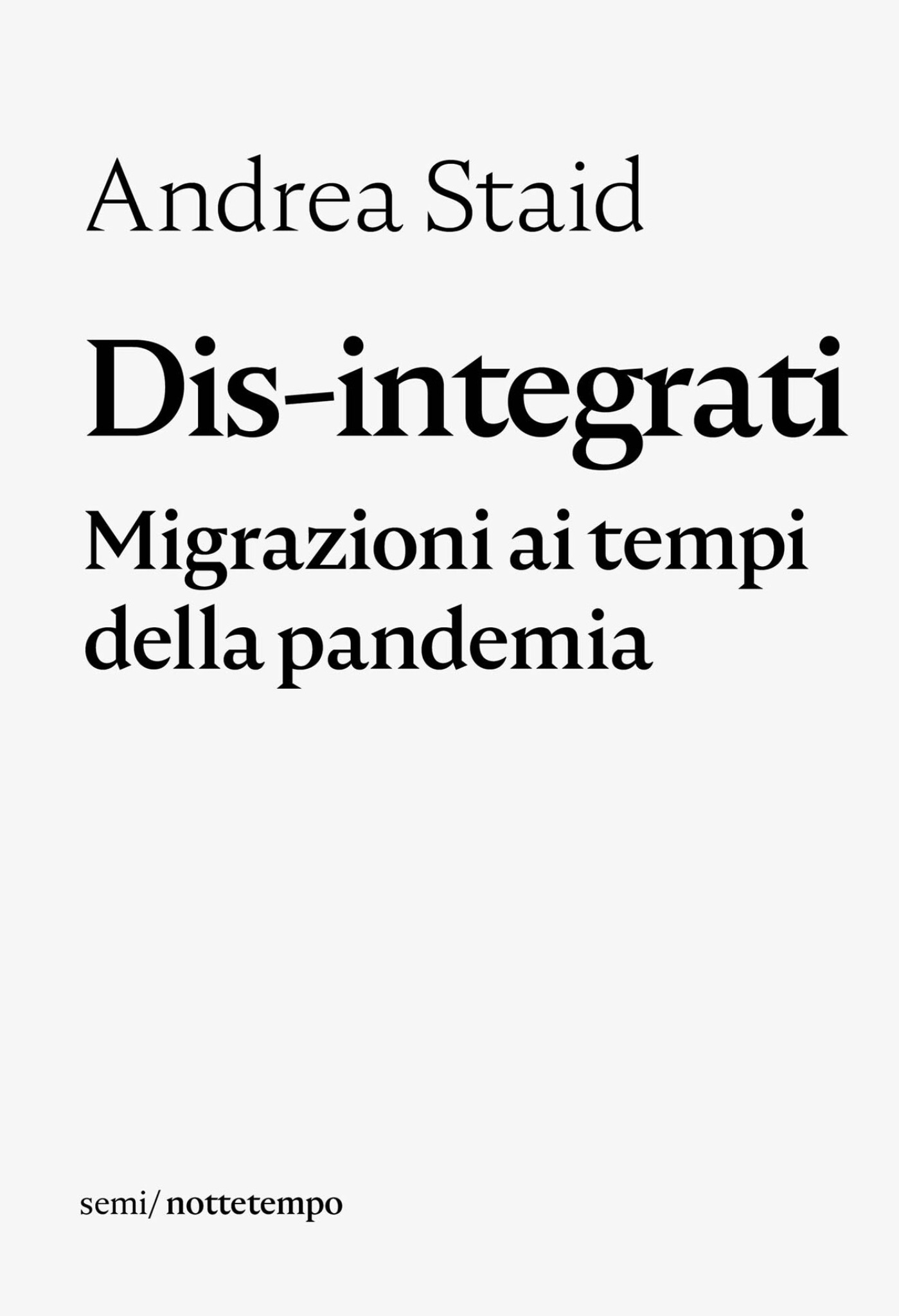 Dis-integrati: Migrazioni ai tempi della pandemia