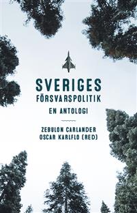 Sveriges försvarspolitik: en antologi (Kartonnage)