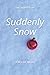 Suddenly Snow: A Wycliff No...