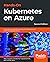 Hands-On Kubernetes on Azur...