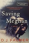 Saving Meghan by D.J.  Palmer