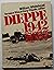 Dieppe 1942: Echoes of Disaster