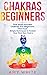 Chakras: & The Third Eye - How to Balance Your Chakras and Awaken Your Third Eye With Guided Meditation, Kundalini, and Hypnosis