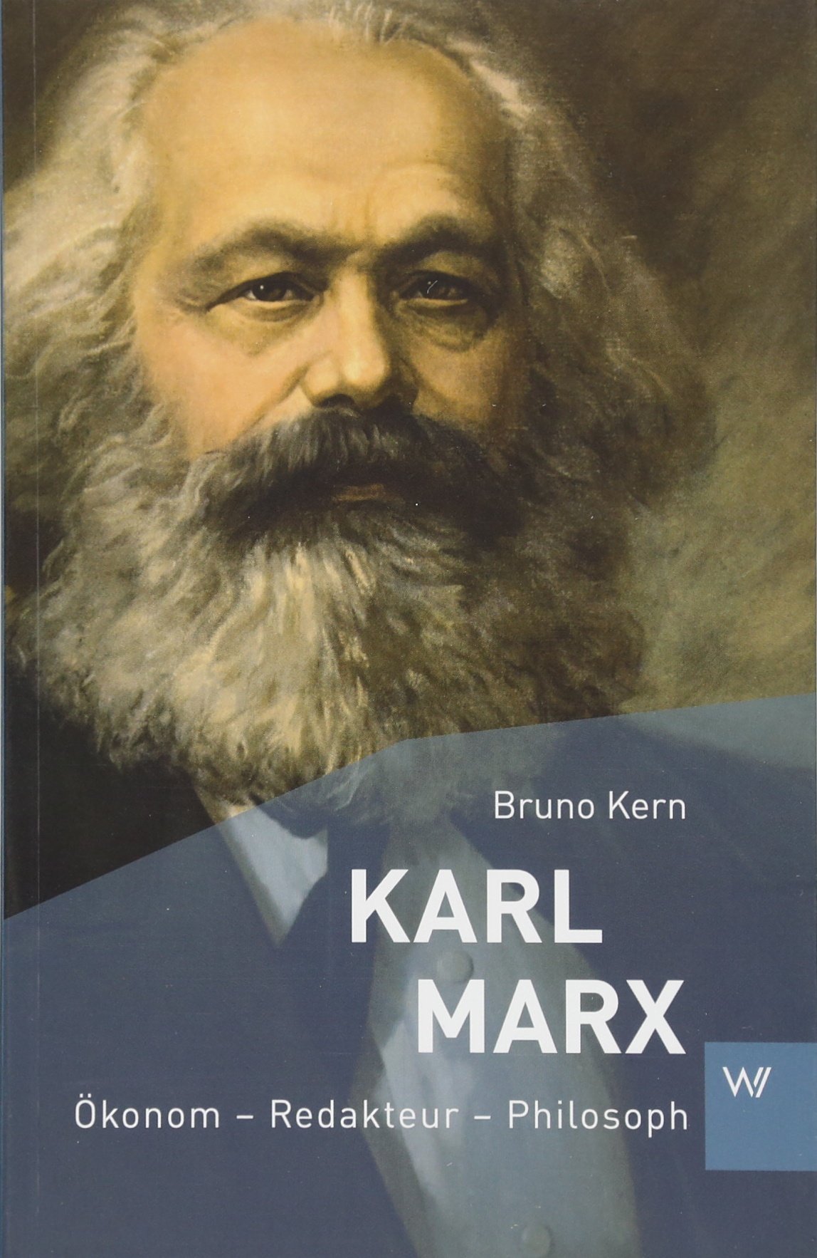 Karl Marx: Ökonom – Redakteur – Philosoph (Paperback)
