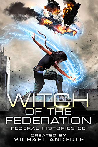 Witch of the Federation VI (Federal Histories, #6)