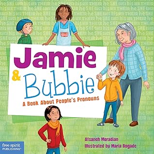Jamie and Bubbie: A Book About People's Pronouns (Jamie Is Jamie)