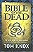 Bible of the Dead [Paperback] [Jan 01, 2011] Tom Knox