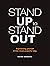 Stand up to stand out: Expressing yourself in the most powerful way