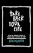 Take Back Your Life: 40 Days to Think Right So You Can Live Right