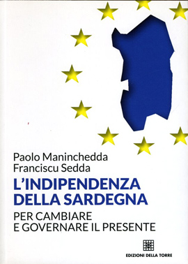 L'indipendenza della Sardegna. Per cambiare e governare il presente (Paperback)