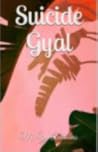 Suicide Gyal by M.Y. Antrobus