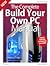 The complete build your own PC manual