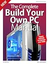 The complete build your own PC manual