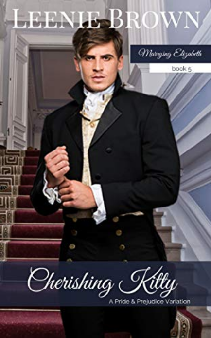 Cherishing Kitty: A Pride and Prejudice Variation (Marrying Elizabeth Book 5)