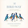 The Bird Way: A N...