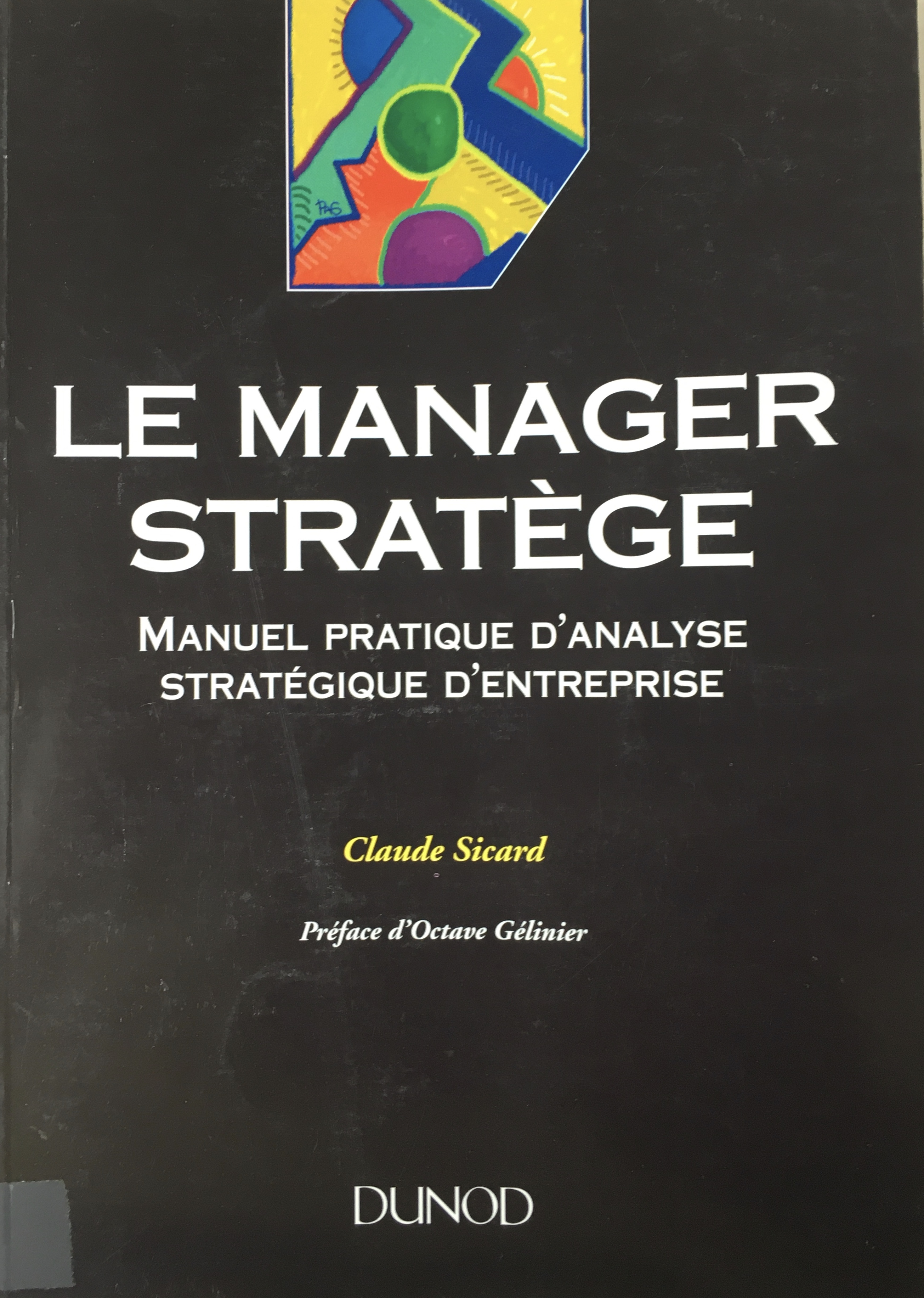 Le Manager stratège. Manuel pratique d'analyse stratégique d'entreprise (Unknown Binding)